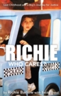 Image for Richie Who Cares? : Lost Childhood and a Boy&#39;s Journey for Justice