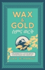 Image for Wax and Gold : Journeys in Ethiopia and other roads less travelled