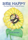 Image for BEE HAPPY, The Snot Gobbler&#39;s Book of Poems: With Illustrations