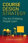 Image for Course design strategy  : the art of making people learn