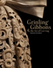 Image for Grinling Gibbons and the Art of Carving