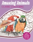 Image for Amazing Animals Classic Colouring