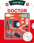 Image for I Can Be A Doctor : With Play Pieces