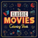 Image for The Classic Movies Coloring Book : Adult Coloring Book