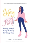 Image for Hey Girl! : Amazing Secrets To Making The Most Of Your Teenage Years