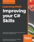 Image for Improving Your C# Skills: Solve Modern Challenges With Functional Programming and Test-driven Techniques of C#