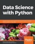 Image for Data science with Python  : combine Python with machine learning principles to discover hidden patterns in raw data