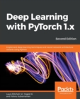 Image for Deep Learning with PyTorch 1.x : Implement deep learning techniques and neural network architecture variants using Python