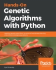 Image for Hands-On Genetic Algorithms with Python : Applying genetic algorithms to solve real-world deep learning and artificial intelligence problems