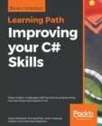 Image for Improving your C# Skills : Solve modern challenges with functional programming and test-driven techniques of C#