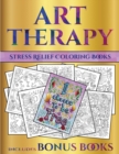 Image for Stress Relief Coloring Books (Art Therapy) : This book has 40 art therapy coloring sheets that can be used to color in, frame, and/or meditate over: This book can be photocopied, printed and downloade