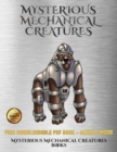 Image for Mysterious Mechanical Creatures Books : Advanced coloring (colouring) books with 40 coloring pages: Mysterious Mechanical Creatures (Colouring (coloring) books)