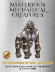 Image for Mysterious Mechanical Creatures Activity Book : Advanced coloring (colouring) books with 40 coloring pages: Mysterious Mechanical Creatures (Colouring (coloring) books)
