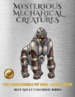 Image for Best Adult Coloring Books (Mysterious Mechanical Creatures) : Advanced coloring (colouring) books with 40 coloring pages: Mysterious Mechanical Creatures (Colouring (coloring) books)