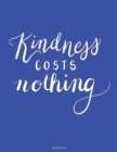 Image for Ruled Paper Book (Kindness Costs Nothing) : Writing Paper Book: 198 Page, Soft Bound Writing Book, 8.5 Inches by 11.0 Inches with a Powerful Message. 32 Ruled Lines Per Page.