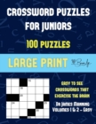 Image for Crossword Puzzles for Juniors (Vols 1 &amp; 2) : Large print game book with 100 crossword puzzles: One crossword game per two pages: All crossword puzzles come with solutions: Makes a great gift for Cross