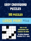 Image for Easy Crossword Puzzles (Vols 1 &amp; 2) : Large print game book with 100 crossword puzzles: One crossword game per two pages: All crossword puzzles come with solutions: Makes a great gift for Crossword lo