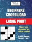Image for Beginners Crossword (Vol 2) : Large print game book with 50 crossword puzzles: One crossword game per two pages: All crossword puzzles come with solutions: Makes a great gift for Crossword lovers