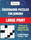 Image for Crossword Puzzles for Juniors (Vol 1) : Large print game book with 50 crossword puzzles: One crossword game per two pages: All crossword puzzles come with solutions: Makes a great gift for Crossword l