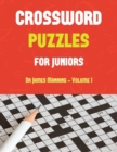 Image for Crossword Puzzles for Juniors (Vol 1) : Large print crossword book with 50 crossword puzzles: One crossword game per two pages: All crossword puzzles come with solutions: Makes a great gift for crossw