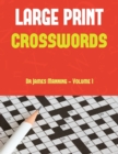 Image for Large Print Crosswords : Large print crossword book with 50 crossword puzzles: One crossword game per two pages: All crossword puzzles come with solutions: Makes a great gift for crossword lovers.