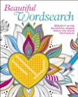 Image for Beautiful Wordsearch : Colour in the Delightful Images While You Solve the Puzzles
