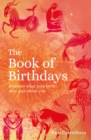 Image for The book of birthdays  : discover the secret meaning of your birthdate