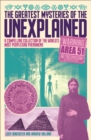 Image for Greatest mysteries of the unexplained  : a compelling collection of the world&#39;s most perplexing phenomena