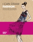 Image for I Can Draw Fashion : Step-by-Step Techniques, Styling Tips and Effects