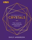 Image for The essential book of crystals  : their powerful healing energies explained