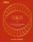 Image for The essential book of tarot  : discover the messages in the cards
