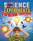 Image for Science Experiments to Blow Your Mind!