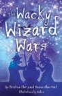 Image for The wacky wizard wars  : madcap wicked wizards and witches star in a comedy hit