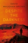 Image for Despite the Darkness