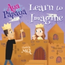 Image for Aya and Papaya Learn to Imagine