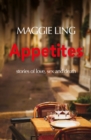 Image for Appetites  : stories of love sex and death