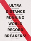 Image for Ultra distance running world record breakers!  : how did four &#39;joe average&#39; club runners turn into four ultra distance legends!