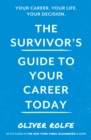 Image for The Survivor&#39;s Guide To Your Career Today