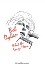 Image for Bob Dylan  : what the songs mean