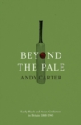 Image for Beyond the pale  : early black and Asian cricketers in Britain 1868-1945