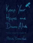Image for Keep Your Hopes and Dreams Alive