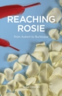 Image for Reaching Rosie  : from autism to burlesque