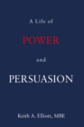Image for A Life of Power and Persuasion