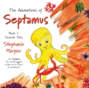Image for The adventures of SeptamusBook 1,: Seaside tales