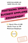 Image for Mastering small business employee engagement  : 30 quick wins &amp; HR hacks from an IIP platinum employer