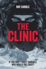 Image for The clinic  : if you can&#39;t trust yourself, who would you trust?