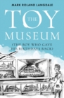 Image for The toy museum  : the boy who gave his birthdays back