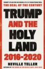 Image for Trump and the Holy Land 2016-2020  : the deal of the century