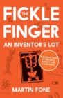 Image for The Fickle Finger: An Inventor&#39;s Lot