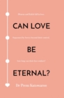 Image for Can love be eternal?